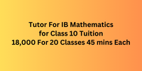 Tutor Job For IB Mathematics Class 10 Tuition
